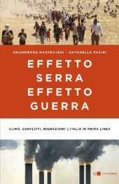 book Effetto serra, effetto guerra: Clima, conflitti, migrazioni: l'Italia in prima linea (Italian Edition)