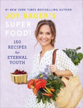 book Joy Bauer's Superfood!: 150 Recipes for Eternal Youth