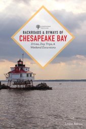 book Backroads & Byways of Chesapeake Bay: Drives, Day Trips, and Weekend Excursions (Second) (Backroads & Byways)