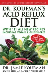 book Dr. Koufman's Acid Reflux Diet: With 111 All New Recipes Including Vegan & Gluten-Free: The Never-need-to-diet-again Diet