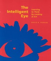 book The Intelligent Eye ; Learning to Think by Looking at Art