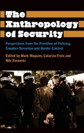 book The Anthropology of Security: Perspectives from the Frontline of Policing, Counter-terrorism and Border Control