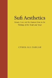 book Sufi Aesthetics : Beauty, Love, and the Human Form in the Writings of Ibn 'Arabi and 'Iraqi.