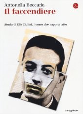 book Il faccendiere. Storia di Elio Ciolini, l'uomo che sapeva tutto