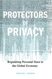 book Protectors Of Privacy: Regulating Personal Data In The Global Economy