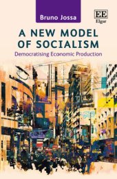 book A New Model Of Socialism: Democratising Economic Production