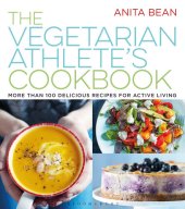 book The Vegetarian Athlete's Cookbook: More Than 100 Delicious Recipes for Active Living