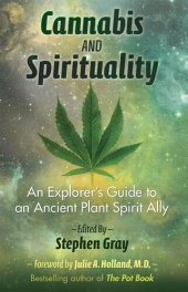 book Cannabis and Spirituality: An Explorer’s Guide to an Ancient Plant Spirit Ally