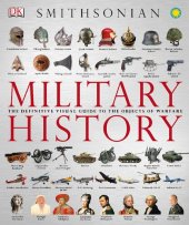 book Military History: The Definitive Visual Guide to the Objects of Warfare