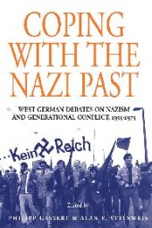 book Coping with the Nazi Past: West German Debates on Nazism and Generational Conflict, 1955-1975