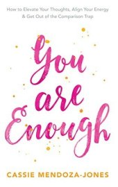 book You Are Enough: How to Elevate Your Thoughts, Align Your Energy and Get Out of the Comparison Trap