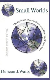 book Small Worlds: The Dynamics of Networks between Order and Randomness (Princeton Studies in Complexity)