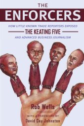 book The Enforcers: How Little-Known Trade Reporters Exposed The Keating Five And Advanced Business Journalism