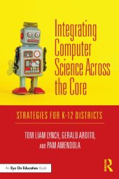 book Integrating Computer Science Across the Core: Strategies for K-12 Districts