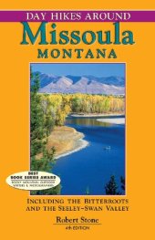 book Day hikes around Missoula, Montana : including the Bitterroots and the Seeley-Swan Valley