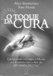 book O toque da cura: Energizando o corpo, a mente e o espírito através da arte do Jin Shin Jyutso