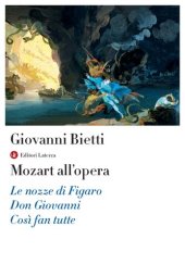 book Mozart all'opera. Le nozze di Figaro. Don Giovanni. Così fan tutte. Con CD Audio