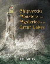 book Shipwrecks, Monsters, and Mysteries of the Great Lakes