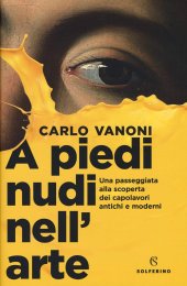 book A piedi nudi nell'arte. Una passeggiata alla scoperta dei capolavori antichi e moderni