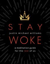 book Stay Woke: A Meditation Guide for the Rest of Us