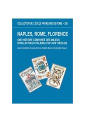 book Naples, Rome, Florence: Une histoire comparée des milieux intellectuels italiens (XVII-XVIIIe siècles)