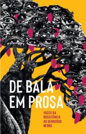 book De bala em prosa: vozes da resistência ao genocídio negro