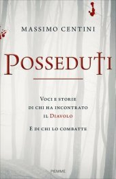 book Posseduti. Voci e storie di chi ha incontrato il diavolo e di chi lo combatte