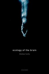 book Ecology of the Brain: The Phenomenology and Biology of the Embodied Mind