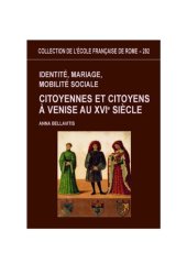 book Identité, mariage, mobilité sociale: Citoyennes et citoyens à Venise au XVIe siècle