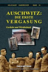 book Auschwitz: Die Erste Vergasung: Gerucht Und Wirklichkeit