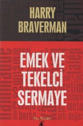 book Emek ve Tekelci Sermaye: Yirminci Yüzyılda Çalışmanın Değersizleştirilmesi