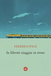 book La libertà viaggia in treno