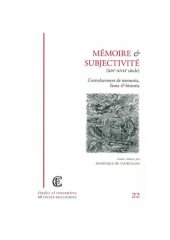 book Mémoire et subjectivité (XIVe-XVIIe siècle): L'Entrelacement de memoria, fama, et historia