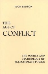 book This Age of Conflict: The Source and Technology of Illegitimate Power