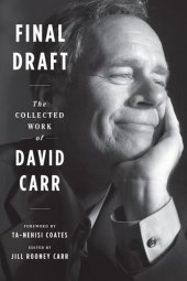 book Final Draft: The Collected Work of David Carr