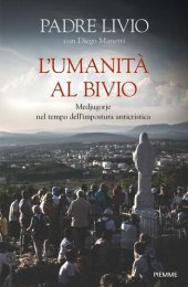 book L'umanità al bivio. Medjugorje nel tempo dell'impostura anticristica