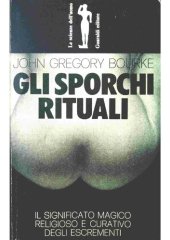 book Gli sporchi rituali. il significato magico, religioso e curativo degli escrementi