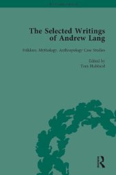 book The Selected Writings of Andrew Lang. Volume 2. Folklore, Mythology, Anthropology: Case Studies