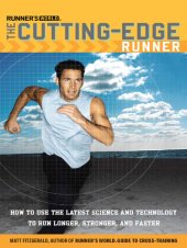 book Runner's World The Cutting-Edge Runner: How to Use the Latest Science and Technology to Run Longer, Stronger, and Faster