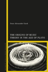 book The Origins of Music Theory in the Age of Plato