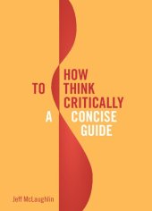 book How to Think Critically: A Concise Guide