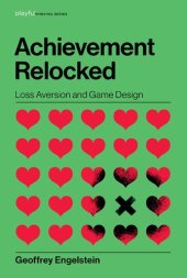 book Achievement Relocked: Loss Aversion and Game Design