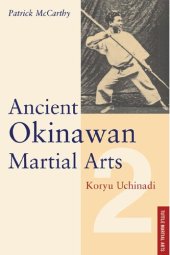 book Ancient Okinawan Martial Arts: Koryu Uchinadi