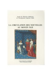 book La circulation des nouvelles au Moyen Âge: XXIVe Congrès de la SHMES (Avignon, juin 1993)