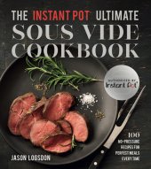 book The Instant Pot Ultimate Sous Vide Cookbook: 100 No-Pressure Recipes for Perfect Meals Every Time