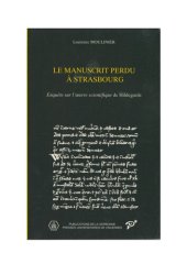 book Le manuscrit perdu à Strasbourg: Enquête sur l'œuvre scientifique de Hildegarde