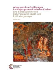 book Adam-und-Eva-Erzählungen im Bildprogramm kretischer Kirchen: Eine ikonographische und kulturhistorische Objekt- und Bildfindungsanalyse