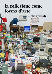 book La collezione come forma d'arte. Ediz. illustrata