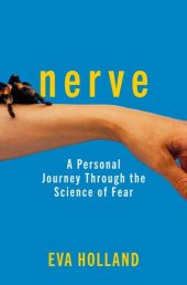 book Nerve: Adventures In The Science Of Fear