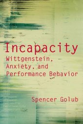 book Incapacity : Wittgenstein, anxiety, and performance behavior